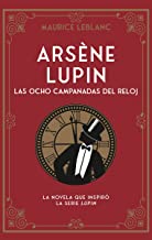 Arsène Lupin las ocho campanadas del reloj/ The Eight Strokes of the Clock