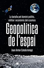Geopolítica de l'espai: La batalla pel domini polític, militar i econòmic del cosmos: 90
