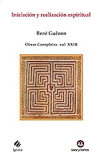 Iniciación y realización espiritual: Obras Completas René Guénon Volumen XXIII: 114