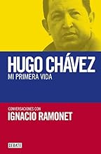 Mi primera vida: Conversaciones con Hugo Chávez