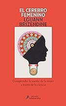 El cerebro femenino: Comprender la mente de la mujer a través de la ciencia