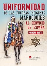Uniformidad de las fuerzas indígenas marroquíes al servicio de España. PRIMERA PARTE