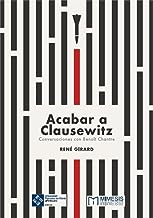 Acabar a Clausewitz: Conversaciones con Benoît Chantre: 1