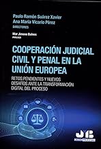 Cooperación judicial civil y penal en la Unión Europea: Retos pendientes y nuevos desafíos ante la transformación digital del proceso: 91