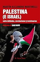 Palestina (e Israel) entre intifadas, revoluciones y resistencias