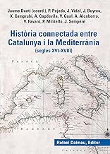 HISTÒRIA CONNECTADA ENTRE CATALUNYA I LA MEDITERRÀNIA: (segles XVI-XVIII): 35
