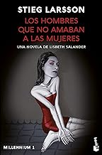Los hombres que no amaban a las mujeres (Millennium 1): Una novela de Lisbeth Salander