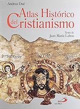 Atlas Historico Del Cristianismo Historical Atlas of Christianity