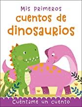 Mis primeros cuentos de dinosaurios: Cuéntame un cuento