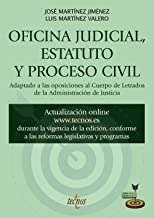 Oficina judicial, estatuto y proceso civil: Adaptado a la oposiciones al Cuerpo de Letrados de la Administración de Justicia