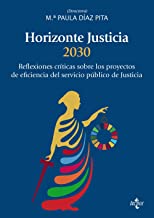Horizonte Justicia 2030: Reflexiones críticas sobre los proyectos de eficiencia del servicio público de justicia