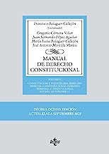 Manual de Derecho Constitucional: Vol. I: Constitución y fuentes del Derecho. Derecho Constitucional Europeo. Tribunal Constitucional. Estado autonómico