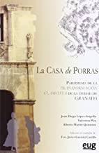 Casa de Porras. Paradigma de la transformación clasicista de la ciudad de Granada