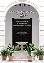 Cultura constitucional en Europa: Encuentro hispalense en torno a la obra del profesor Pedro Cruz Villalón: 10