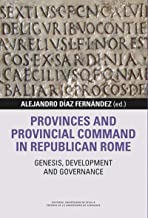 Provinces and provincial Command in Republican Rome: Genesis, development and governance: 4
