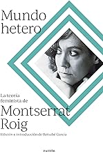 Mundo hetero: La teoría feminista de Montserrat Roig
