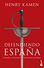 Defendiendo España: Verdades y leyendas de nuestra historia