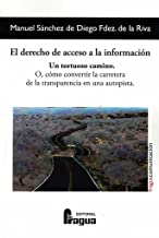 El derecho de acceso a la información. Un tortuoso camino: O. cómo convertir la carretera de la transparencia en una autopista.: 207