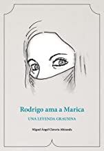 Rodrigo ama a Marica: Una leyenda grausina