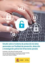 Estudio sobre el sistema de protección de datos personales con finalidad de prevención, detección e investigación policial de infracciones penales