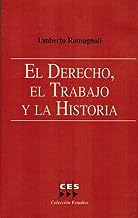 EL DERECHO, EL TRABAJO Y LA HISTORIA