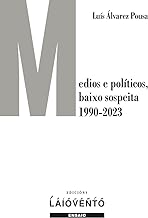Medios e políticos baixo sospeita (1990-2023): 435