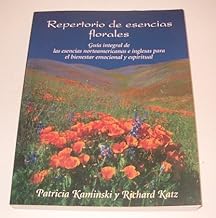 Repertorio de esencias florales : guia integral de las esencias norteamericanas e inglesas para el bienestar emocional y espiritual