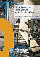 30 aniversario de la ULPGC Cultura Científica: 6