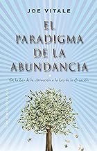 El paradigma de la abundancia: De la Ley de la Atracción a la Ley de la Creación