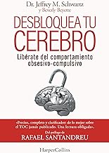 Desbloquea tu cerebro/ Brain Lock. Free Yourself from Obsessive-Compulsive Behavior: (Brain Lock. Free Yourself from Obsessive-Compulsive Behavior - Spanish Edition)
