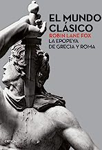 El mundo clásico: La epopeya de Grecia y Roma