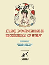 ACTAS DEL IX CONGRESO NACIONAL DE EDUCACIÓN MUSICAL “CON EUTERPE”