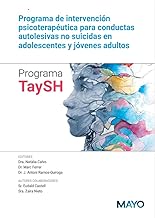Programa TaySH: Programa de intervención psicoterapéutica para conductas autolesivas no suicidas (self-harm) en adolescentes y jóvenes adultos (transitional age youth; Tay)