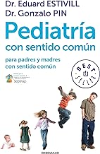 Pediatría con sentido común para padres y madres con sentido común/ Common Sense Pediatrics