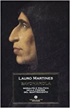 Savonarola. Moralit e politica nella Firenze nel Quattrocento (Oscar storia)