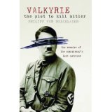 Volevamo uccidere Hitler. L'ultimo testimone dell'operazione Valchiria racconta il complotto del 20 luglio 1944...