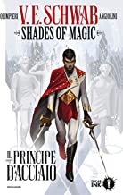Il principe d'acciaio. Shades of magic (Vol. 1)
