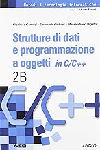 Strutture di dati e programmazione a oggetti in C/C++. Vol. 2B. Per le Scuole superiori (Metodi & tecnologie informatiche)