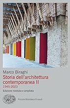 Storia dell'architettura contemporanea. Ediz. ampliata. 1945-2023 (Vol. 2)