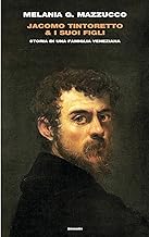 Jacomo Tintoretto e i suoi figli. Storia di una famiglia veneziana