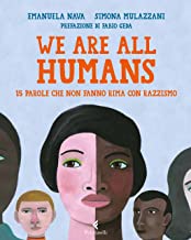 We are all human. 15 parole che non fanno rima con razzismo