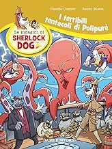 I terribili tentacoli di Polypur. Le indagini di Sherlock Dog