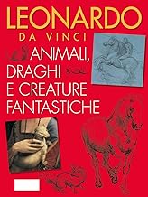 Leonardo. Animali e animali fantastici