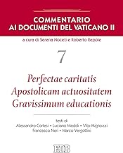 Commentario ai documenti del Vaticano II. Perfectae caritatis. Apostolicam actuositatem. Gravissimum educationis (Vol. 7)
