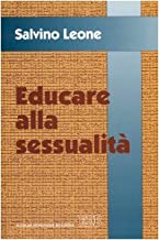 Educare alla sessualit (Trattati di etica teologica)