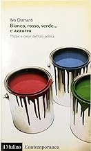 Bianco, rosso, verde... e azzurro. Mappe e colori dell'Italia politica (Contemporanea)