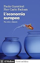 L'economia europea. Tra crisi e rilancio. Nuova ediz.