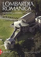 Lombardia romanica. Ediz. a colori. I grandi cantieri (Vol. 1)