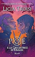 Poe e la cacciatrice di draghi. Le guerre del Multiverso