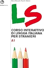LS. Corso interattivo di lingua italiana per stranieri: A1